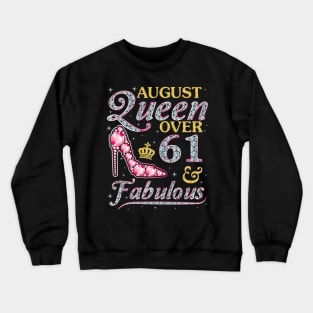 August Queen Over 61 Years Old And Fabulous Born In 1959 Happy Birthday To Me You Nana Mom Daughter Crewneck Sweatshirt